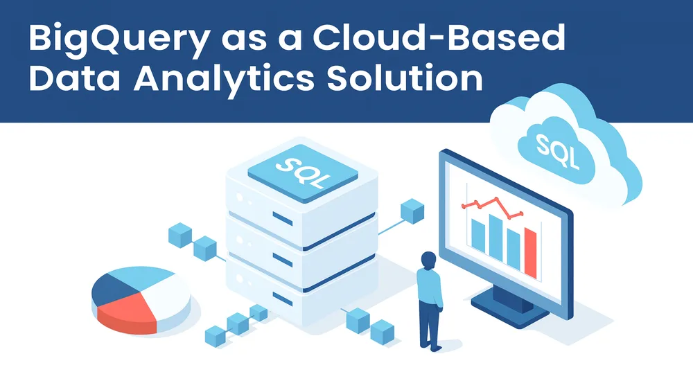 BigQuery as a Cloud-Based Data Analytics Solution