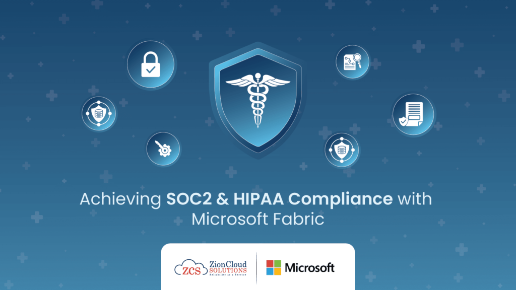 Achieving SOC2 and HIPAA Compliance with Microsoft Fabric