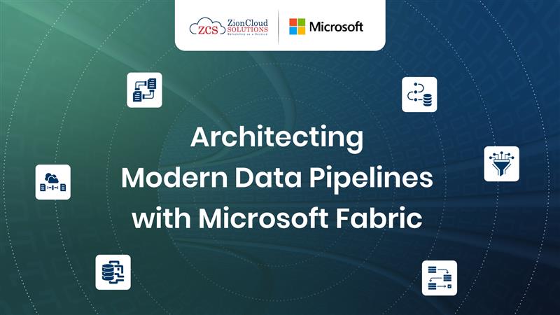 Architecting Modern Data Pipelines with Microsoft Fabric