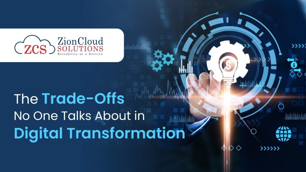 The Trade-Offs No One Talks About in Digital Transformation