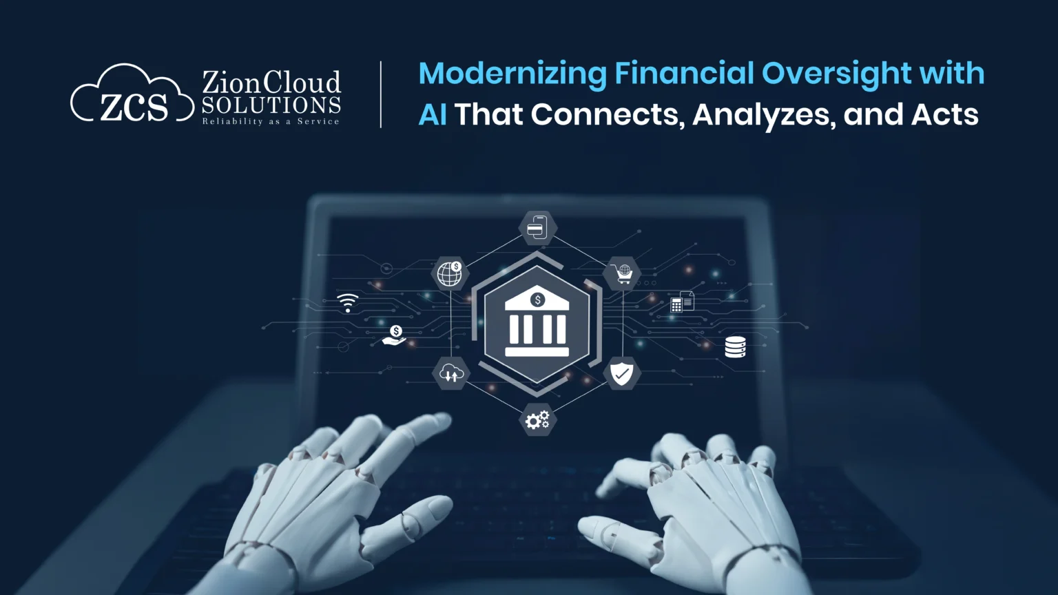 Modernizing Financial Oversight with AI That Connects, Analyzes, and Acts 
