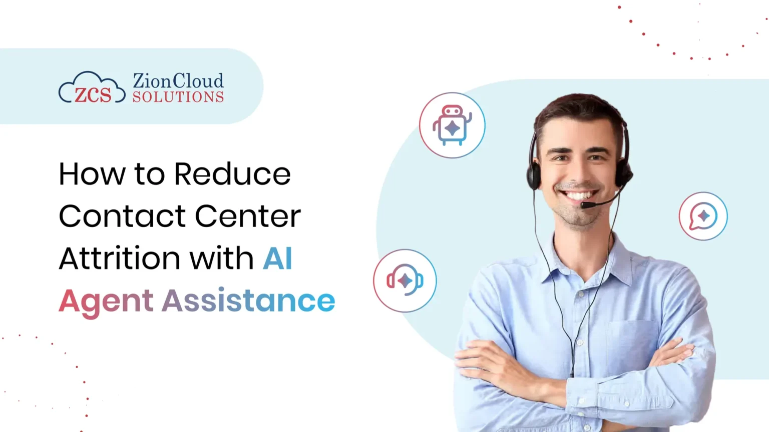 How to Reduce Contact Center Attrition with AI Agent Assistance